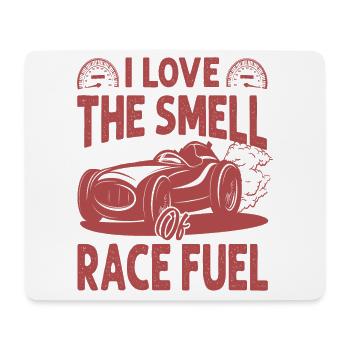 I Love The Smell Of Race Fuel - Racing - Race - Me - Mouse Pad (horizontal) - white - Front