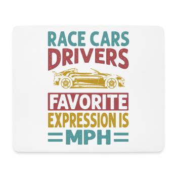 Race Cars Drivers Favorite Expression Is MPH - Fun - Mousepad (Querformat) - Weiß - Vorne