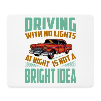Driving With No Lights At Night Is Not A BRIGHT Id - Mouse Pad (horizontal) - white - Front