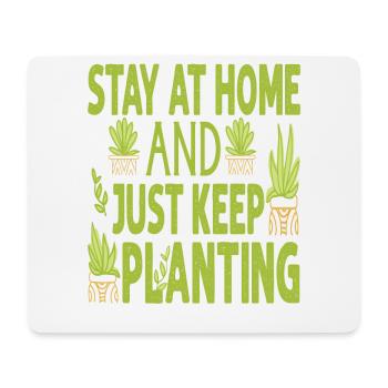 Restez à la maison et continuez à planter - Plantes - Gar - Tapis de souris (format paysage) - blanc - Devant