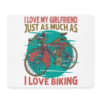 I Love My Girlfriend Just As Much As I Love Biking - Mouse Pad (horizontal) - white - Front