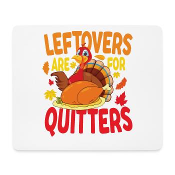 Leftovers Are For Quitters - Mousepad (Querformat) - Weiß - Vorne