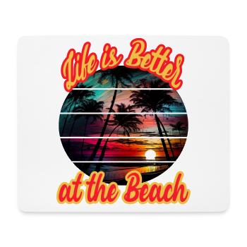 Life Is Better At The Beach für Strand Urlauber - Mousepad (Querformat) - Weiß - Vorne