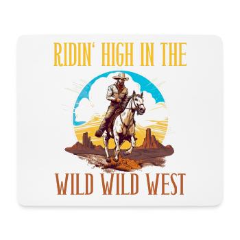 Ridin High In The Wild Wild West für eine - Mousepad (Querformat) - Weiß - Vorne