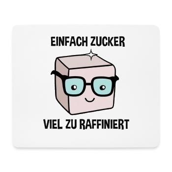 Einfach Zucker, Viel zu Raffiniert – Süßes - Mousepad (Querformat) - Weiß - Vorne