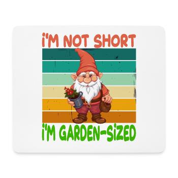 I'm Not Short I'm Garden Sized - Mousepad (Querformat) - Weiß - Vorne