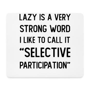 Lazy is a very strong word - Mouse Pad (horizontal) - white - Front