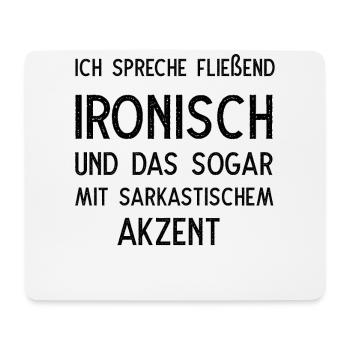 Ich spreche fließend ironisch - Mousepad (Querformat) - Weiß - Vorne