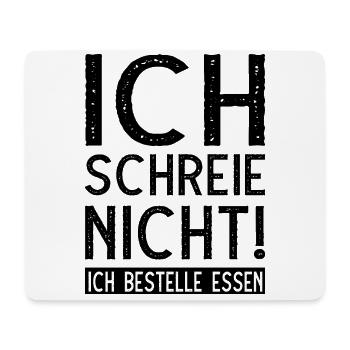 Ich schreie nicht ich bestelle Essen - Mousepad (Querformat) - Weiß - Vorne