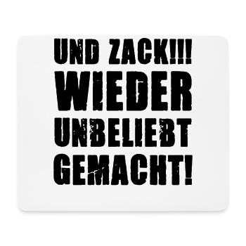 Und Zack wieder unbeliebt gemacht lustiger Spruch - Mousepad (Querformat) - Weiß - Vorne