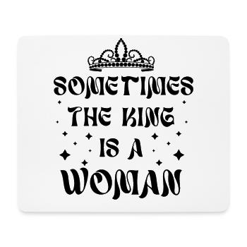 Sometimes the king is a woman - Mouse Pad (horizontal) - white - Front