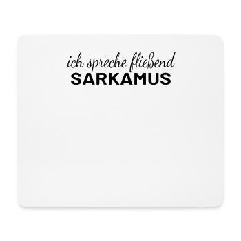 "Sarcasm - Fluent Sarcasm Speaking Funny" - Mouse Pad (horizontal) - white - Front