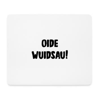 Oide Wuidsau! Österreich Österreichisch Mundart - Mousepad (Querformat) - Weiß - Vorne