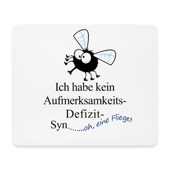 Ich habe kein ADS, ADHS T Shirt , oh, eine Fliege - Mousepad (Querformat) - Weiß - Vorne