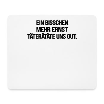 Ironie Sarkasmus Seriosität Ernst Scherz Spruch - Mousepad (Querformat) - Weiß - Vorne