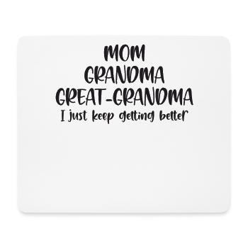 Mom Grandma Great-Grandma Keep Getting Better - Mousepad (Querformat) - Weiß - Vorne