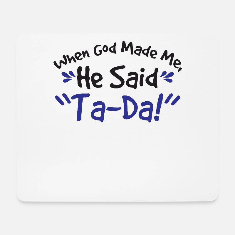 God Made Me He Said Ta-da Onesie Funny - Mousepad (Querformat) - Weiß