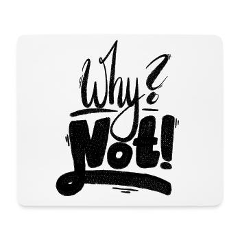 Why Not Exclamation Mark - Mouse Pad (horizontal) - white - Front
