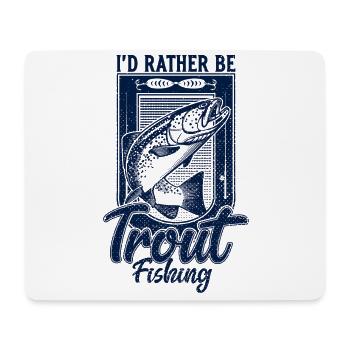 Ich wäre lieber Forellenfischen lustiger Fischer - Mousepad (Querformat) - Weiß - Vorne