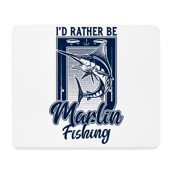 Ich wäre lieber Marlin Fish Fishing Fisherman - Mousepad (Querformat) - Weiß - Vorne