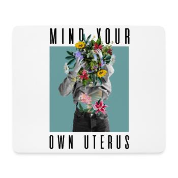 Mind Your Own Uterus My Body My Choice Floral - Mousepad (Querformat) - Weiß - Vorne