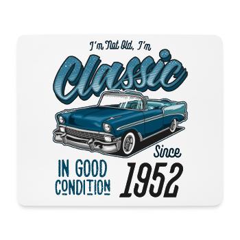 I'm Not Old I'm Classic Car Vintage Born In 1952 - Mouse Pad (horizontal) - white - Front