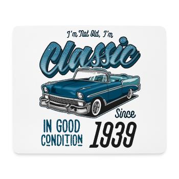 I'm Not Old I'm Classic Car Vintage Born In 1939 - Mouse Pad (horizontal) - white - Front
