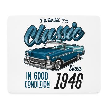 I'm Not Old I'm Classic Car Vintage Born In 1946 - Mouse Pad (horizontal) - white - Front