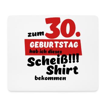 Scheiß Shirt zum 30. Geburtstag Geschenk - Mousepad (Querformat) - Weiß - Vorne