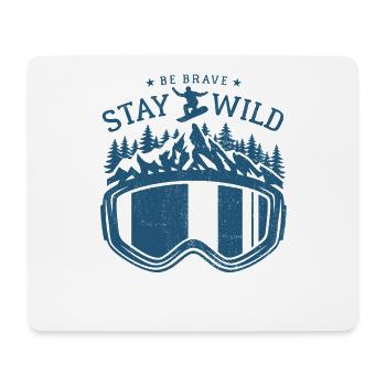 Snowboard - Be Brave Stay Wild - Snowboarder - Mousepad (Querformat) - Weiß - Vorne