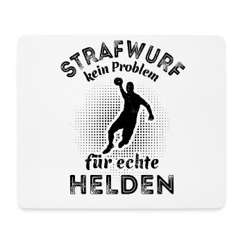 Strafwurf Handball kein Problem für echte Helden - Mousepad (Querformat) - Weiß - Vorne