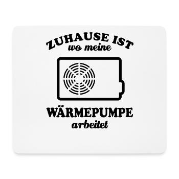 Zuhause ist wo meine Wärmepumpe arbeitet - Öko - Mousepad (Querformat) - Weiß - Vorne