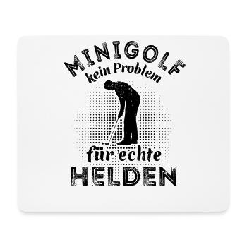 Minigolf - kein Problem für echte Helden - Spruch - Mousepad (Querformat) - Weiß - Vorne