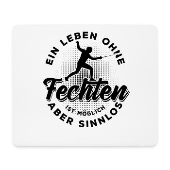 Ein Leben ohne Fechten ist möglich aber sinnlos - Mousepad (Querformat) - Weiß - Vorne