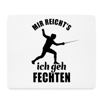 Mir reicht's ich geh Fechten - Sport - Mousepad (Querformat) - Weiß - Vorne