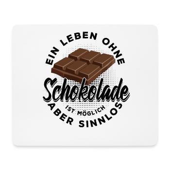 Ein Leben ohne Schokolade ist möglich aber sinnlos - Mousepad (Querformat) - Weiß - Vorne