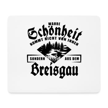 Wahre Schönheit kommt nicht von innen, Breisgau - Mousepad (Querformat) - Weiß - Vorne