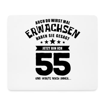 Auch du wirst mal erwachsen, 55 Jahre, Geschenk - Mousepad (Querformat) - Weiß - Vorne