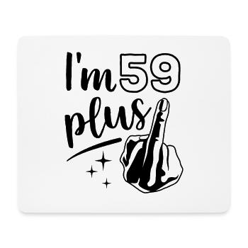 I'm 59 plus 1, middle finger 60th birthday - Mouse Pad (horizontal) - white - Front