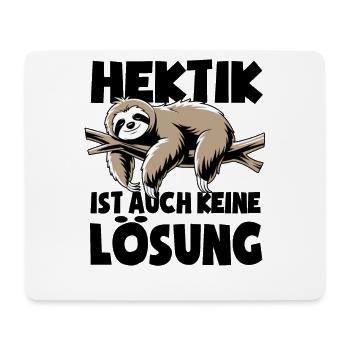 Faultier - Hektik ist auch keine Lösung - Spruch - Mousepad (Querformat) - Weiß - Vorne