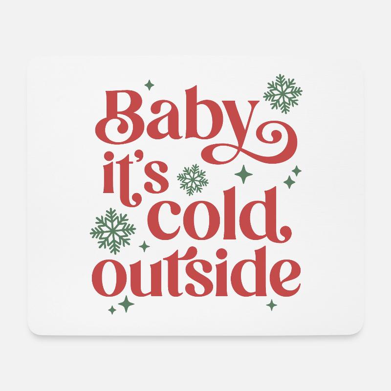 Baby It's Cold Outside - Mouse Pad (horizontal) - white