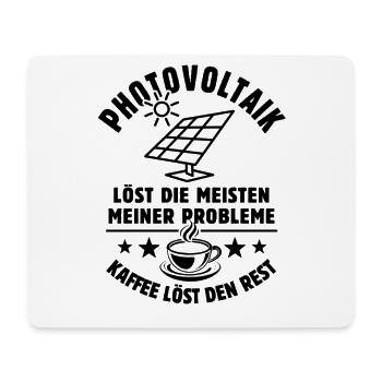 Photovoltaik löst meine Probleme - Kaffee Spruch - Mousepad (Querformat) - Weiß - Vorne