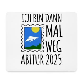 Ich bin dann mal weg - Abitur 2025 - Geschenk - Mousepad (Querformat) - Weiß - Vorne