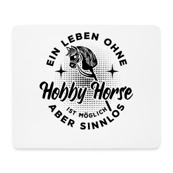 Ein Leben ohne Hobby Horse - möglich aber sinnlos - Mousepad (Querformat) - Weiß - Vorne