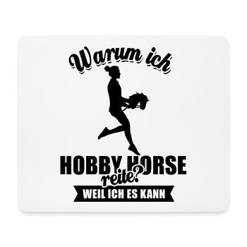 Warum ich Hobby Horse reite? Weil ich es kann - Mousepad (Querformat) - Weiß - Vorne