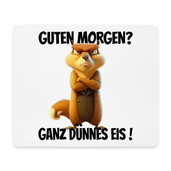 Guten Morgen? Ganz dünnes Eis! Lustiges Hörnchen - Mousepad (Querformat) - Weiß - Vorne