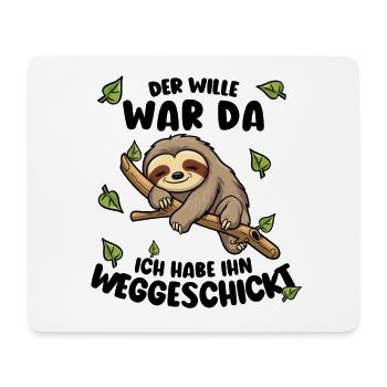 Faultier Lustiger Spruch: Der Wille war da - Mousepad (Querformat) - Weiß - Vorne