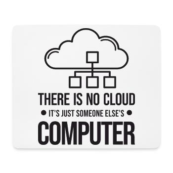 There Is No Cloud It's Just Someone Else's - Mouse Pad (horizontal) - white - Front