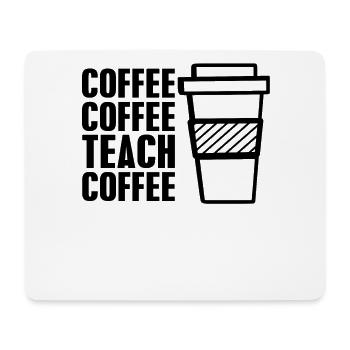 Coffee coffee teach coffee - Tapis de souris (format paysage) - blanc - Devant