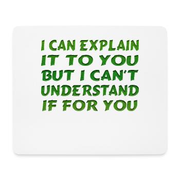 I Can Explain It For You - Mouse Pad (horizontal) - white - Front